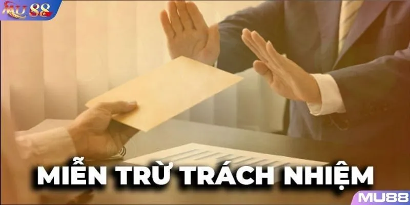 Miễn trừ trách nhiệm MU88 với các thông tin bị rò rỉ bởi thành viên